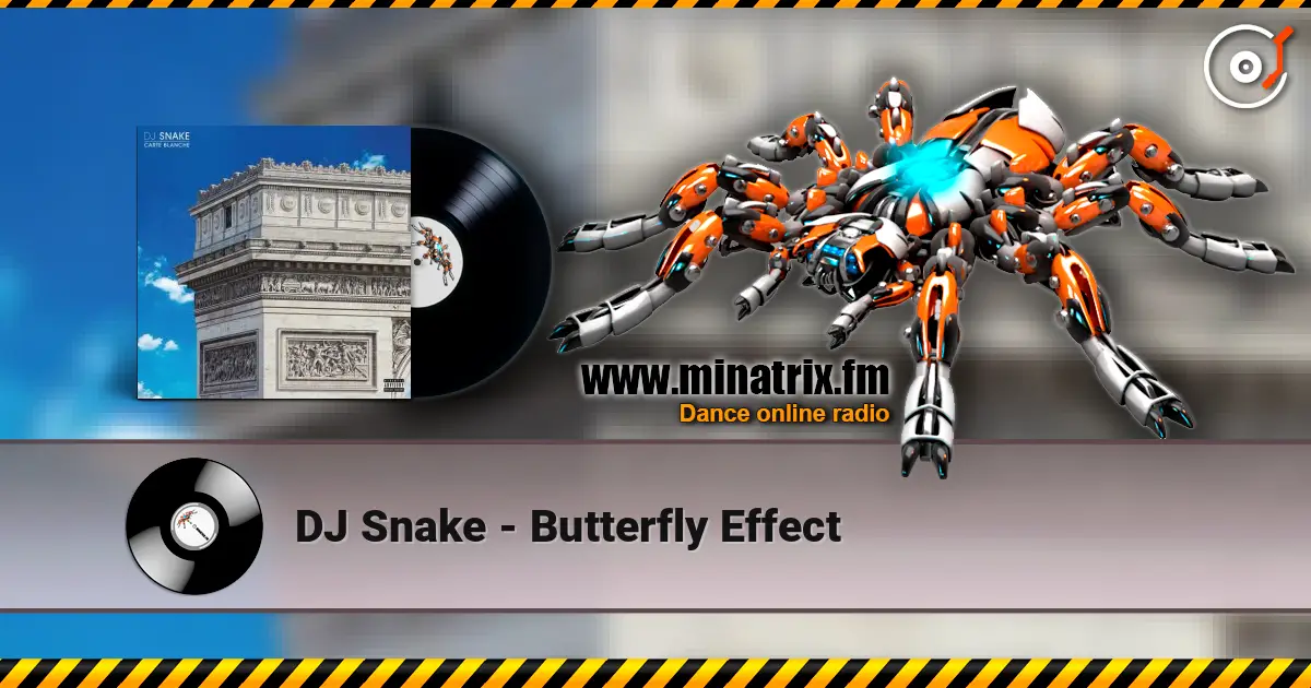 DJ Snake - Butterfly Effect 高品质在线收听 | Minatrix.FM