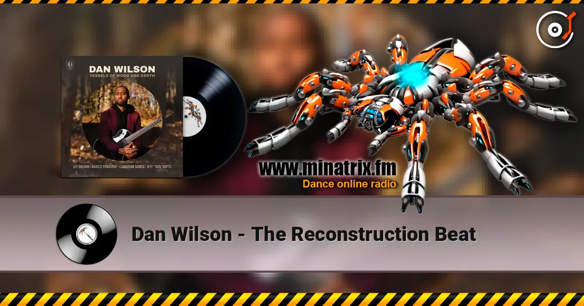 Dan Wilson - The Reconstruction Beat 高品质在线收听 | Minatrix.FM