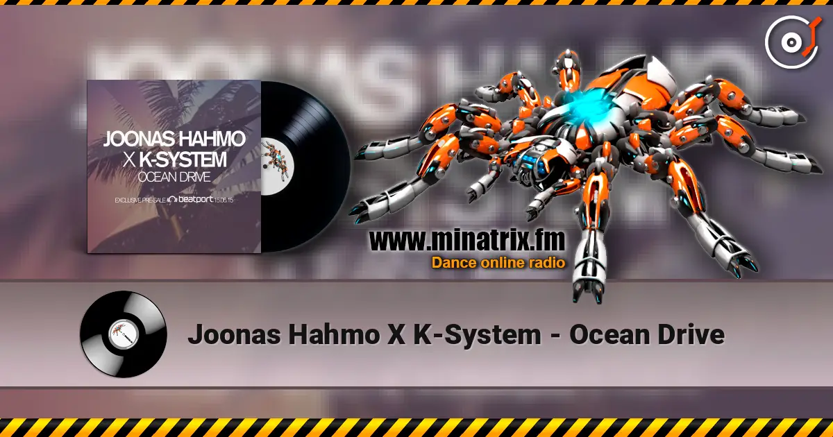 Joonas Hahmo X K-System - Ocean Drive 高品质在线收听 | Minatrix.FM