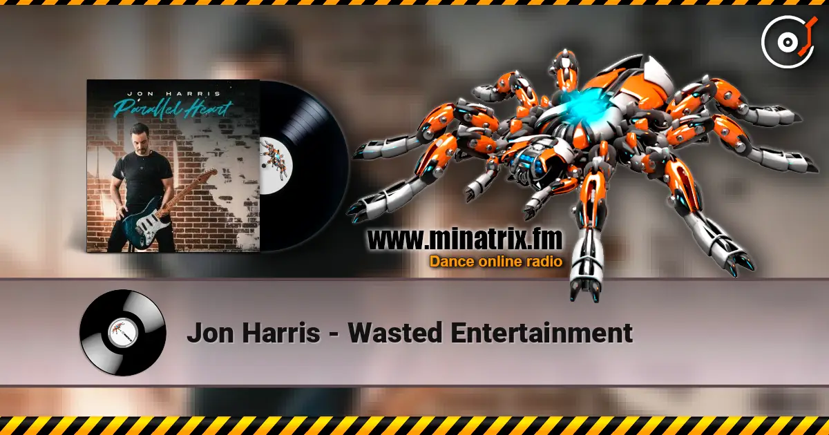 Jon Harris - Wasted Entertainment 高品质在线收听 | Minatrix.FM