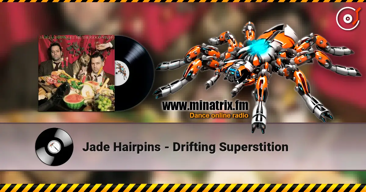 Jade Hairpins - Drifting Superstition 高品质在线收听 | Minatrix.FM