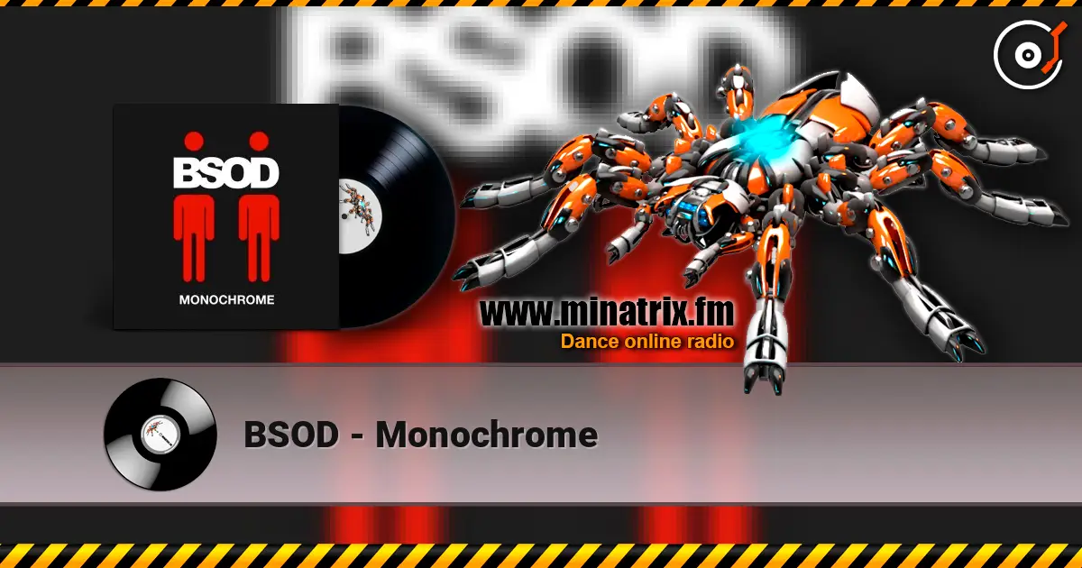 BSOD - Monochrome 高品质在线收听 | Minatrix.FM