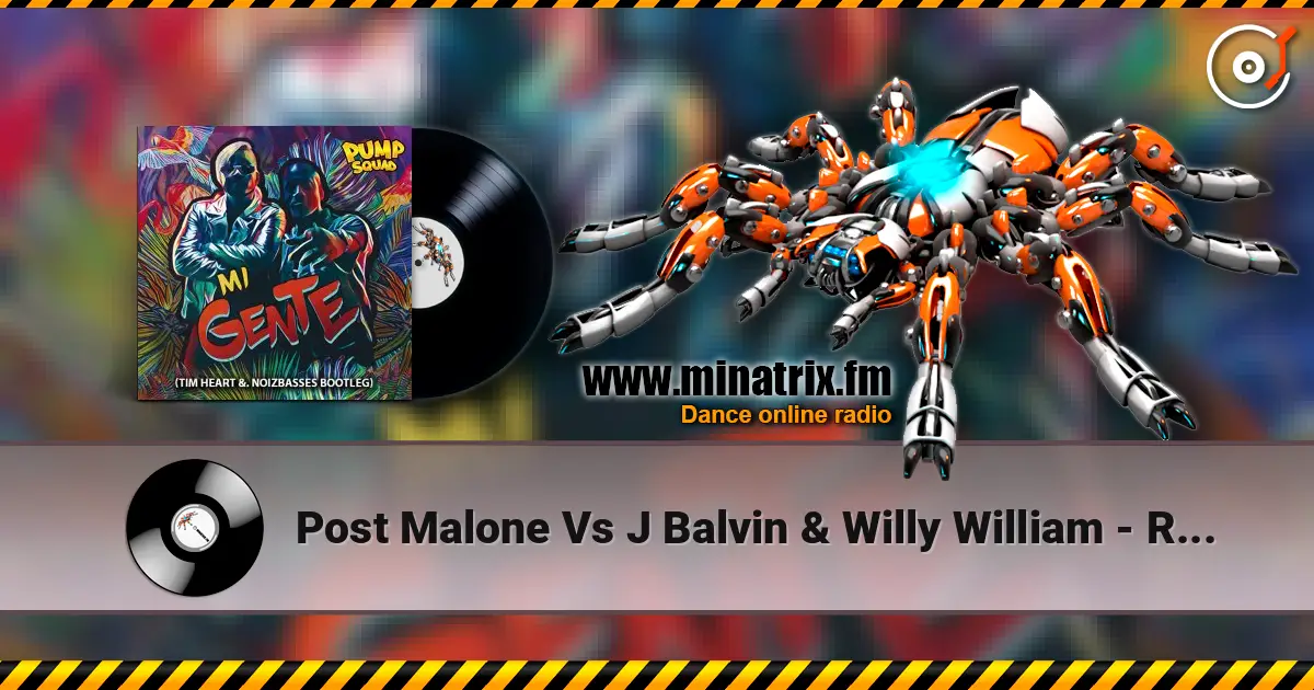Post Malone Vs J Balvin & Willy William - Rockstar Vs Mi Gente 高品质在线收听 | Minatrix.FM
