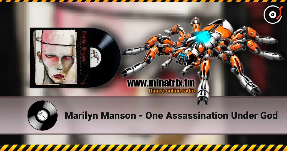 Marilyn Manson - One Assassination Under God 高品质在线收听 | Minatrix.FM