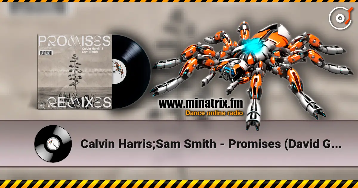 Calvin Harris;Sam Smith - Promises (David Guetta Remix) 高品质在线收听 | Minatrix.FM