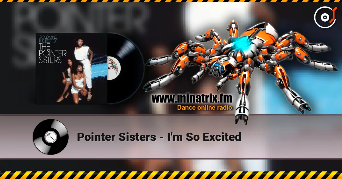 Pointer Sisters - I'm So Excited 高品质在线收听 | Minatrix.FM