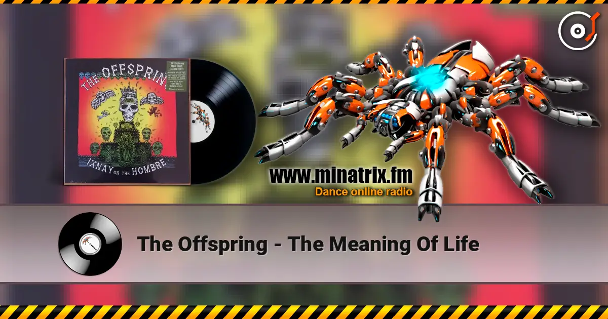 The Offspring - The Meaning Of Life 高品质在线收听 | Minatrix.FM
