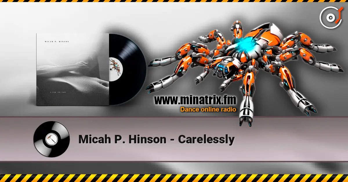 Micah P. Hinson - Carelessly 高品质在线收听 | Minatrix.FM