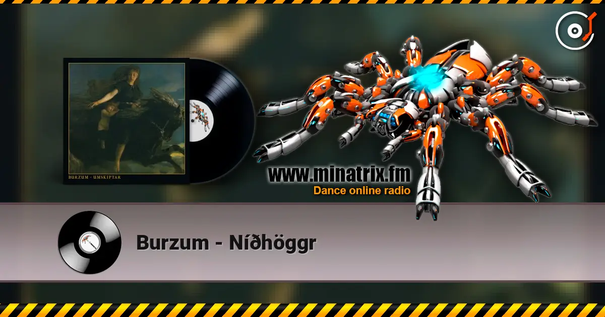 Burzum - Níðhöggr 高品质在线收听 | Minatrix.FM