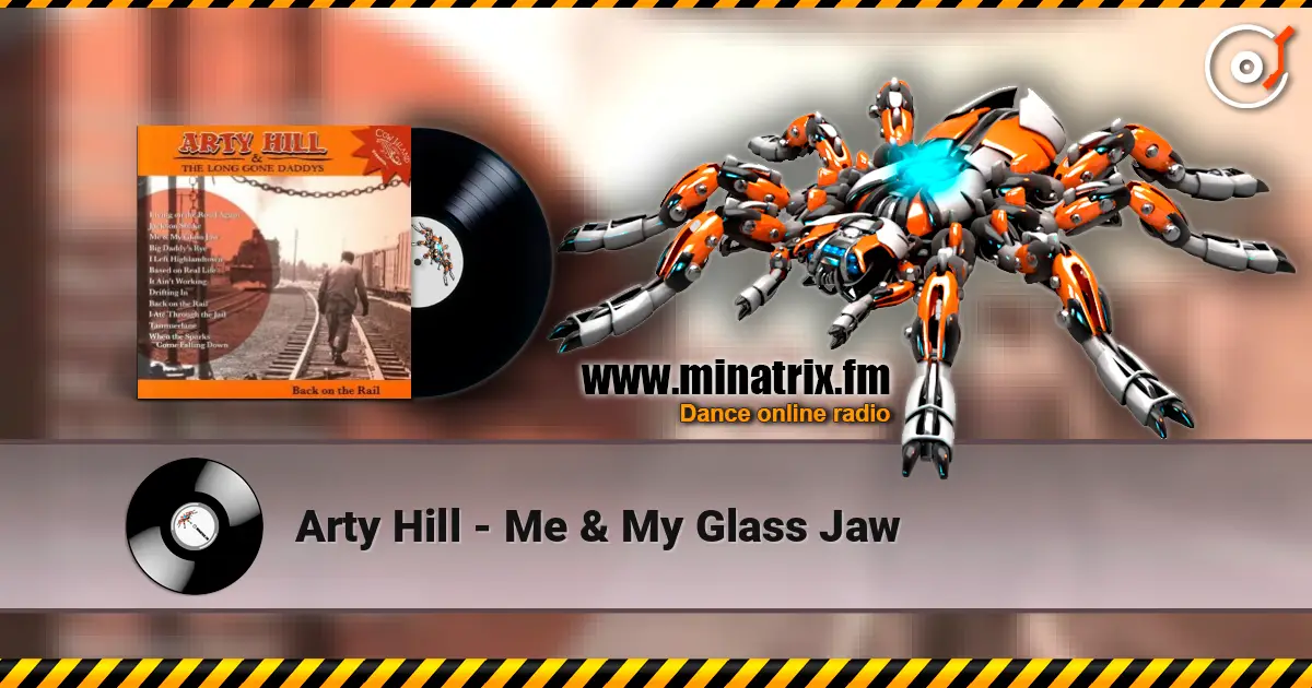 Arty Hill - Me & My Glass Jaw 高品质在线收听 | Minatrix.FM