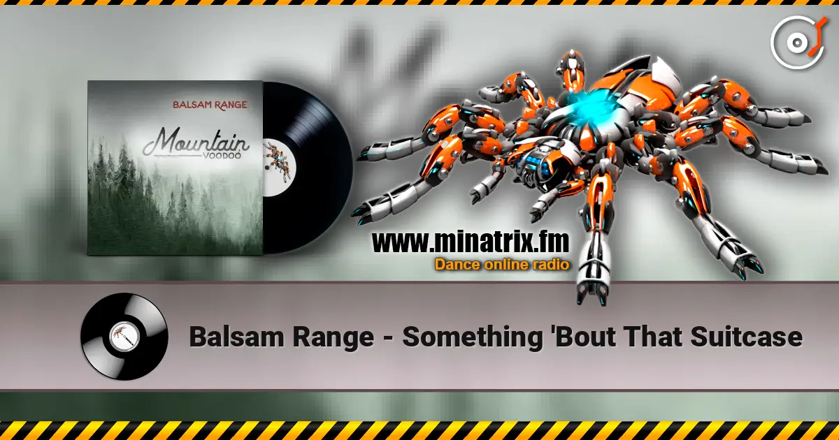 Balsam Range - Something 'Bout That Suitcase 高品质在线收听 | Minatrix.FM