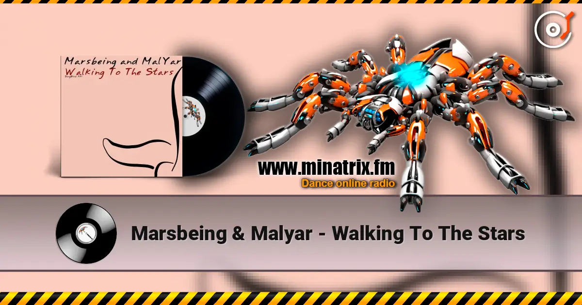 Marsbeing & Malyar - Walking To The Stars 高品质在线收听 | Minatrix.FM