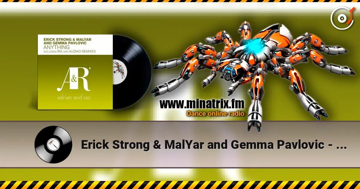 Erick Strong & MalYar and Gemma Pavlovic - Anything 高品质在线收听 | Minatrix.FM