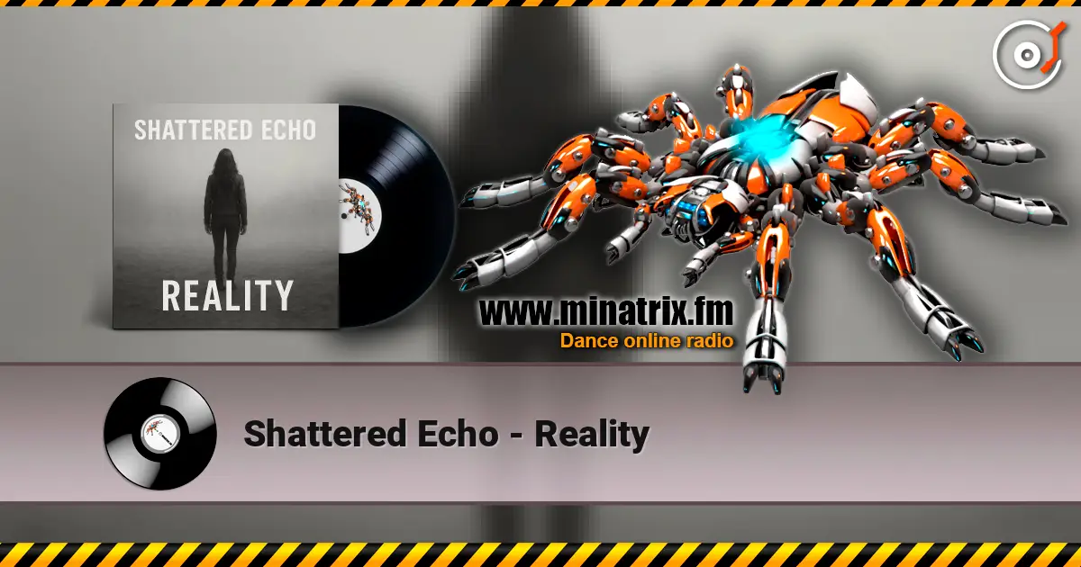 Shattered Echo - Reality 高品质在线收听 | Minatrix.FM