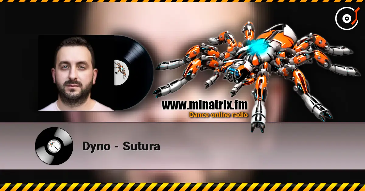 Dyno - Sutura 高品质在线收听 | Minatrix.FM