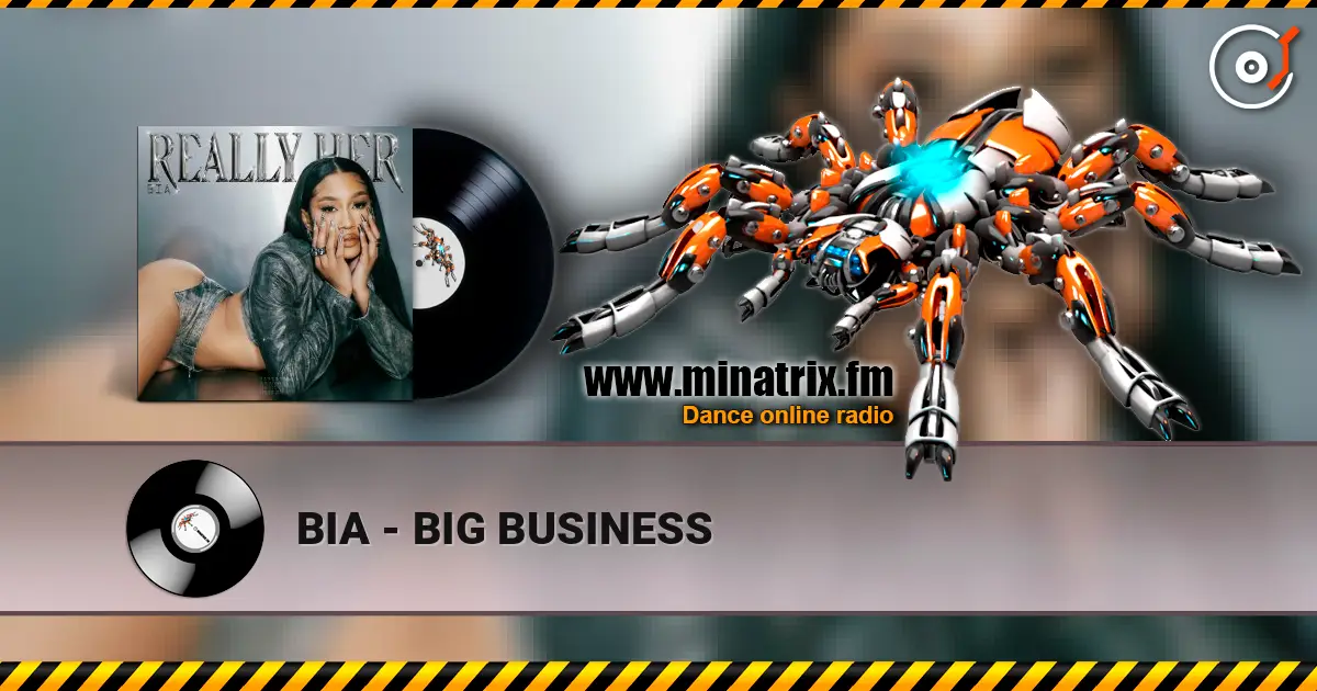 BIA - BIG BUSINESS 高品质在线收听 | Minatrix.FM