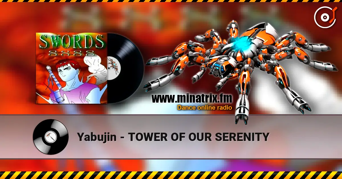 Yabujin - TOWER OF OUR SERENITY 高品质在线收听 | Minatrix.FM