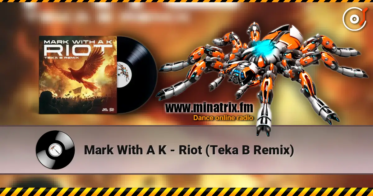 Mark With A K - Riot (Teka B Remix) 高品质在线收听 | Minatrix.FM
