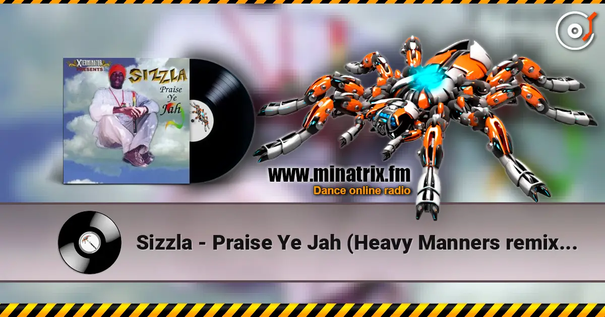 Sizzla - Praise Ye Jah (Heavy Manners remix dub) 高品质在线收听 | Minatrix.FM