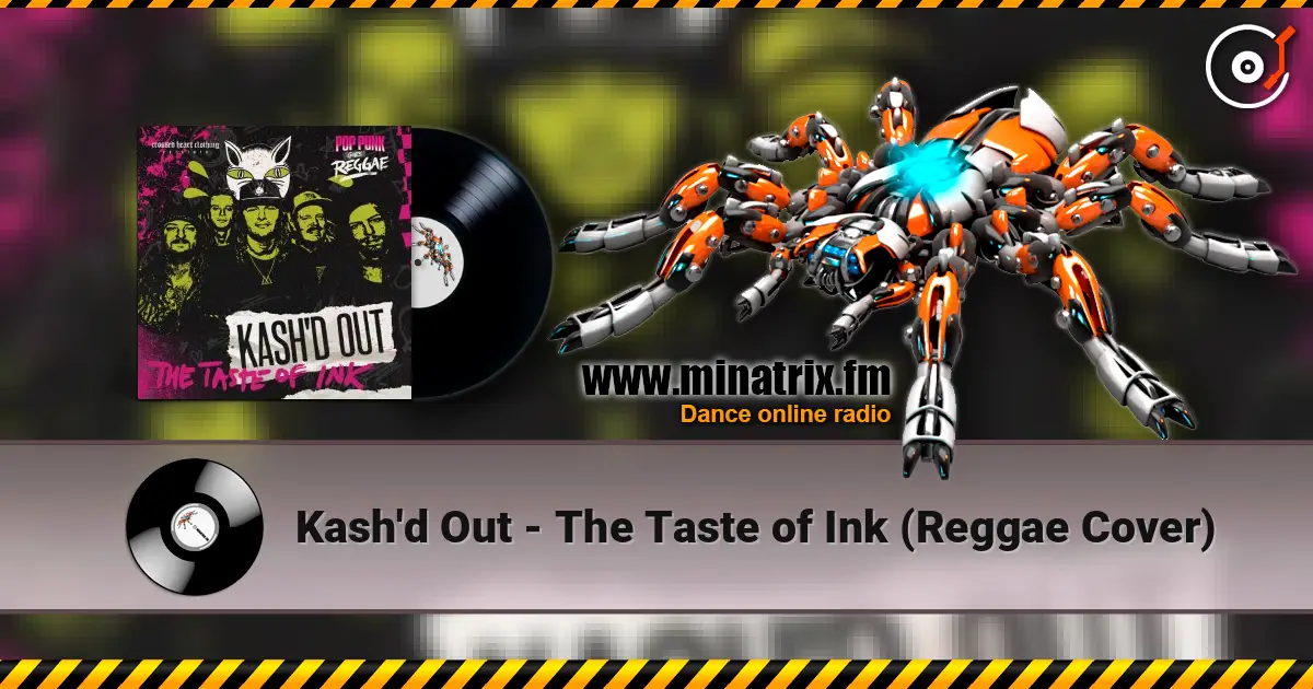 Kash'd Out - The Taste of Ink (Reggae Cover) 高品质在线收听 | Minatrix.FM