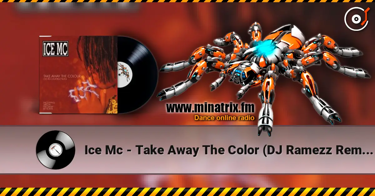 Ice Mc - Take Away The Color (DJ Ramezz Remix) 高品质在线收听 | Minatrix.FM