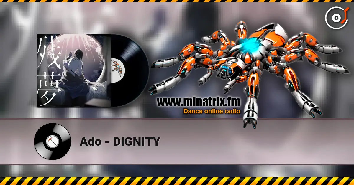Ado - DIGNITY 高品质在线收听 | Minatrix.FM