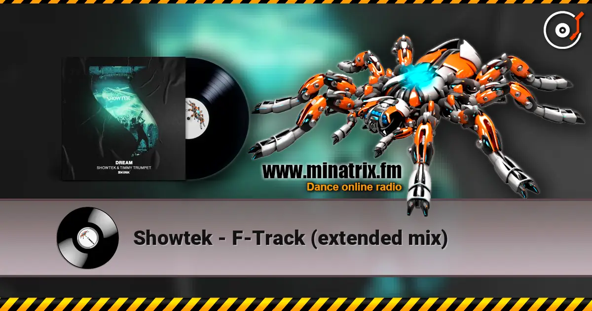 Showtek - F-Track (extended mix) 高品质在线收听 | Minatrix.FM