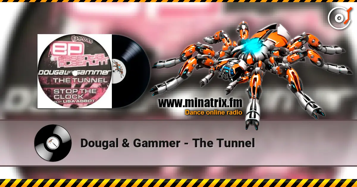 Dougal & Gammer - The Tunnel 高品质在线收听 | Minatrix.FM