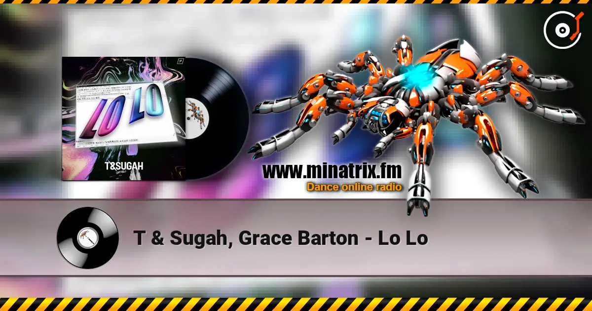 T & Sugah, Grace Barton - Lo Lo 高品质在线收听 | Minatrix.FM