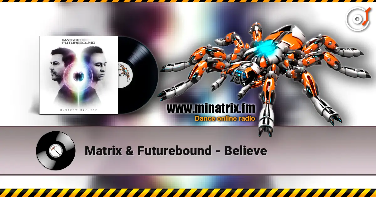 Matrix & Futurebound - Believe 高品质在线收听 | Minatrix.FM