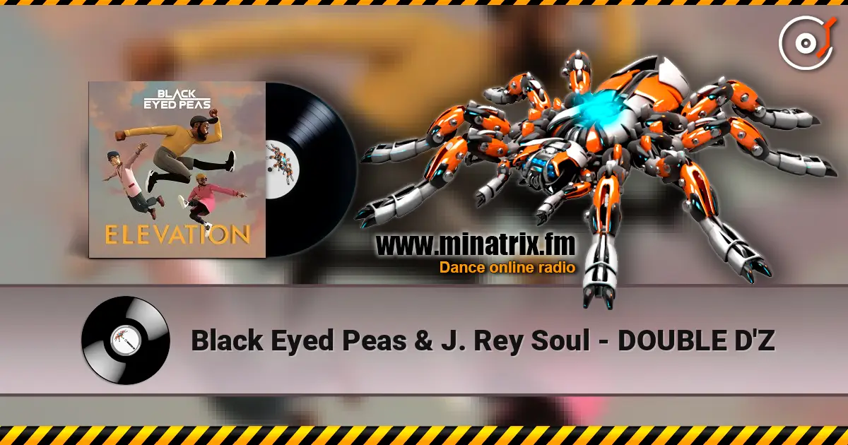 Black Eyed Peas & J. Rey Soul - DOUBLE D'Z 高品质在线收听 | Minatrix.FM