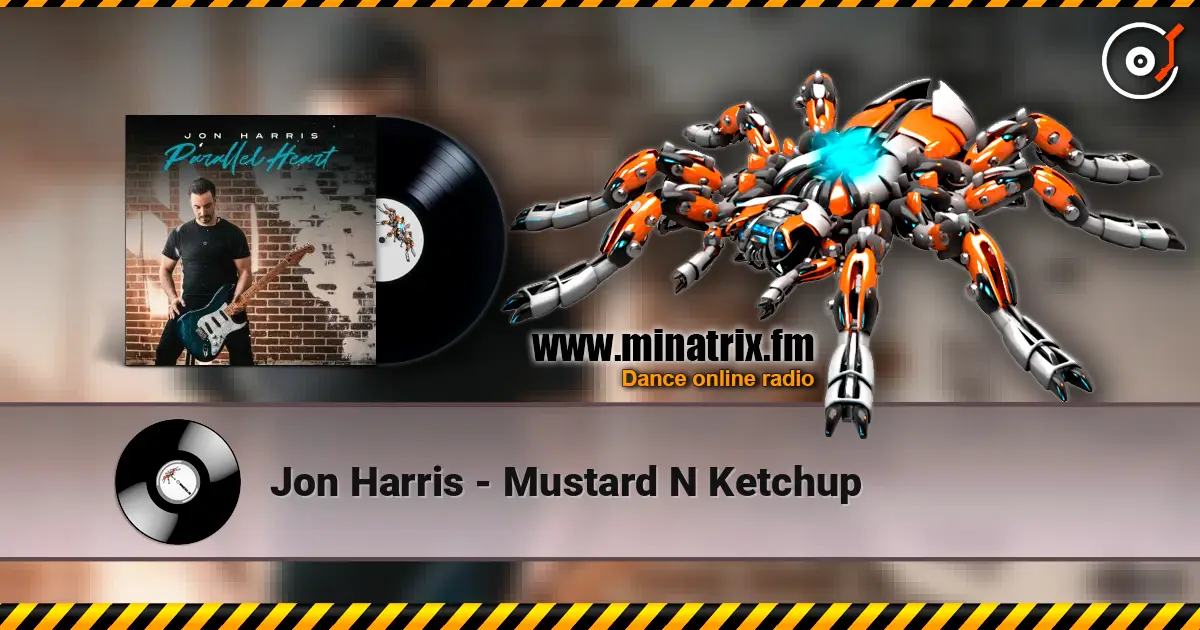 Jon Harris - Mustard N Ketchup 高品质在线收听 | Minatrix.FM