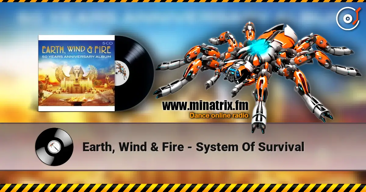Earth, Wind & Fire - System Of Survival 高品质在线收听 | Minatrix.FM