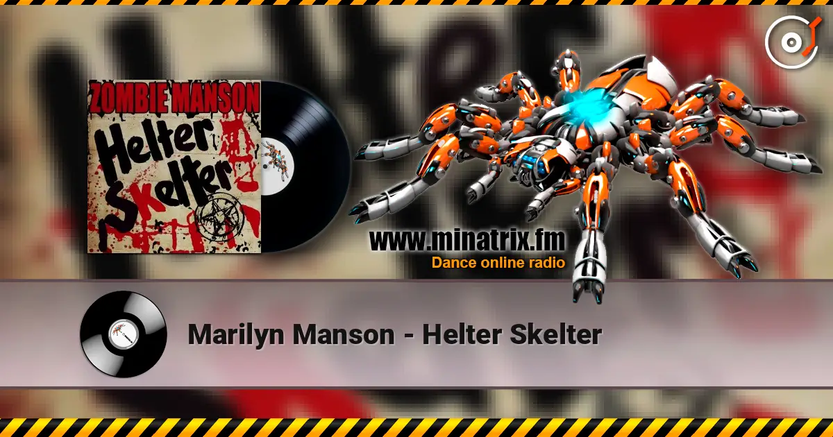 Marilyn Manson - Helter Skelter 高品质在线收听 | Minatrix.FM