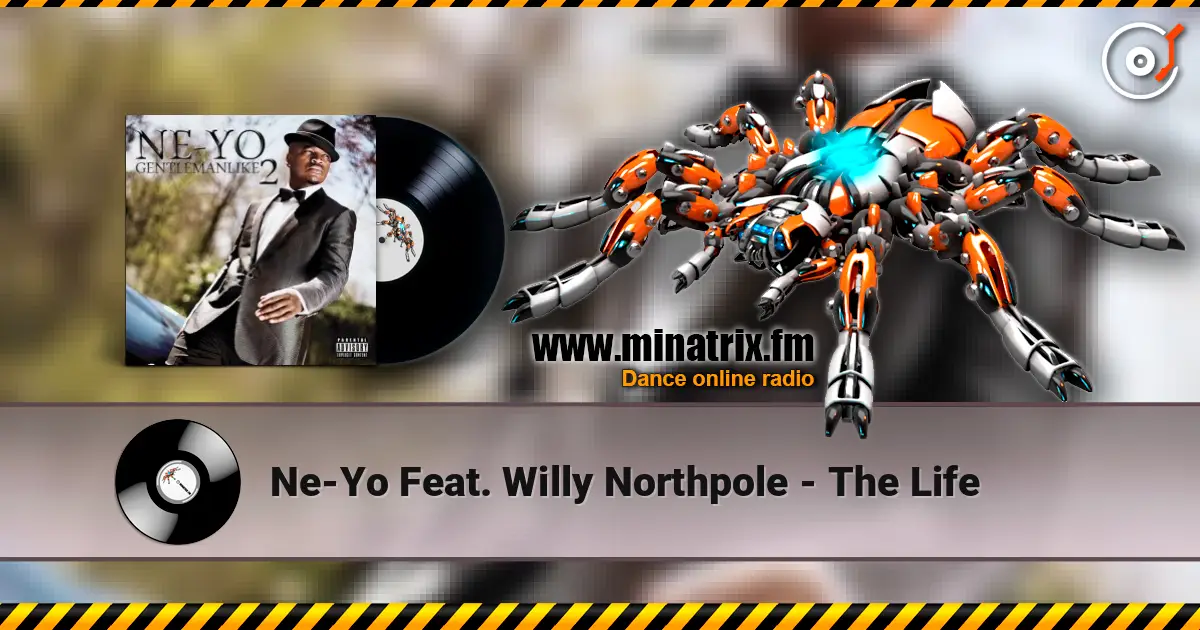 Ne-Yo Feat. Willy Northpole - The Life 高品质在线收听 | Minatrix.FM