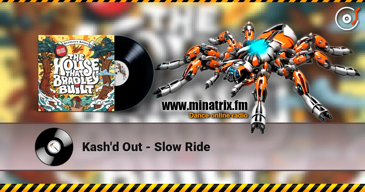 Kash'd Out - Slow Ride 高品质在线收听 | Minatrix.FM