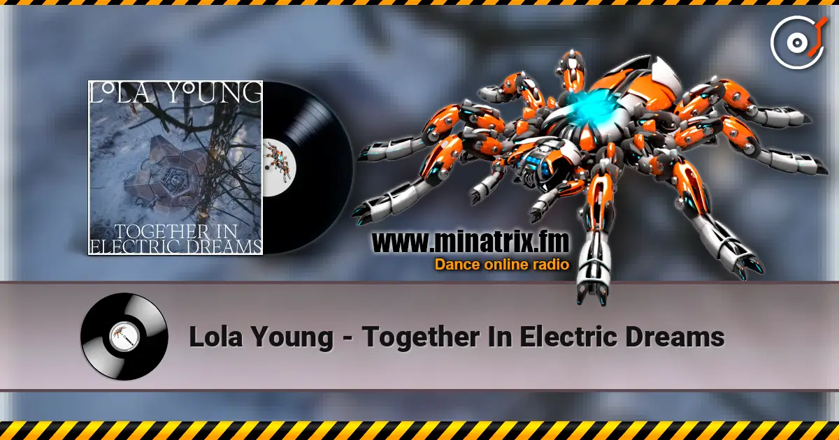 Lola Young - Together In Electric Dreams 高品质在线收听 | Minatrix.FM