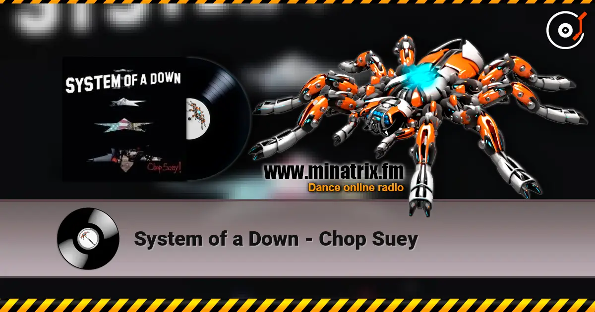 System of a Down - Chop Suey 高品质在线收听 | Minatrix.FM
