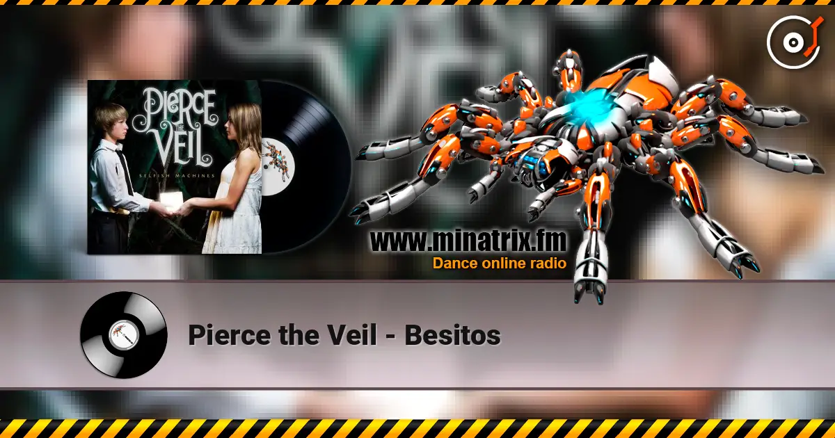 Pierce the Veil - Besitos 高品质在线收听 | Minatrix.FM