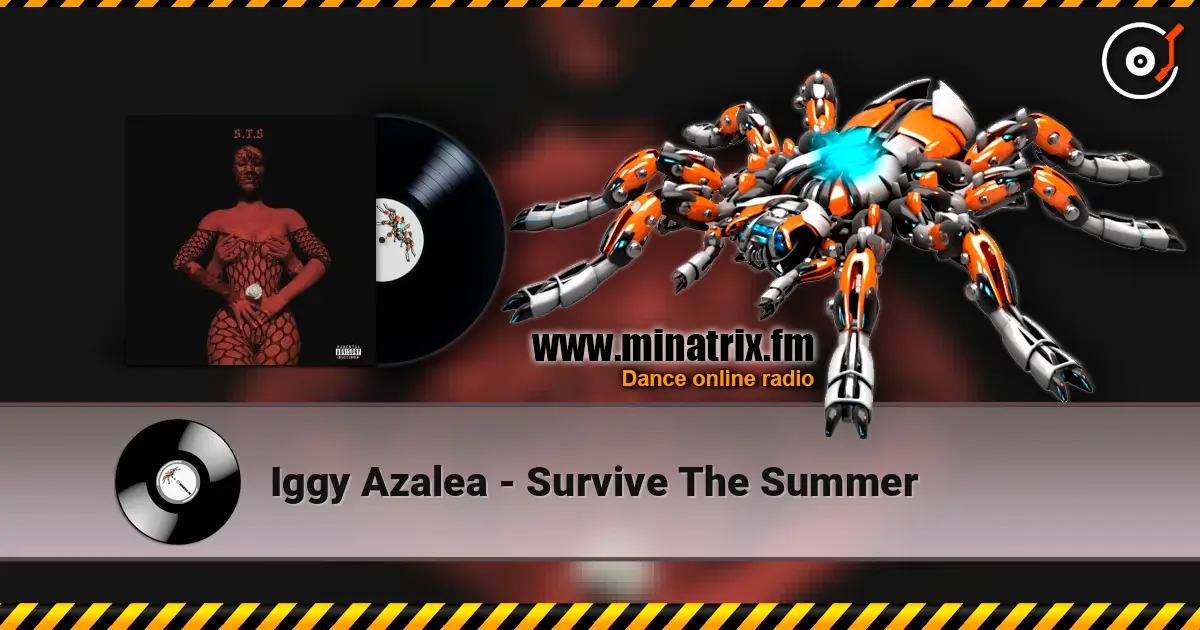 Iggy Azalea - Survive The Summer 高品质在线收听 | Minatrix.FM
