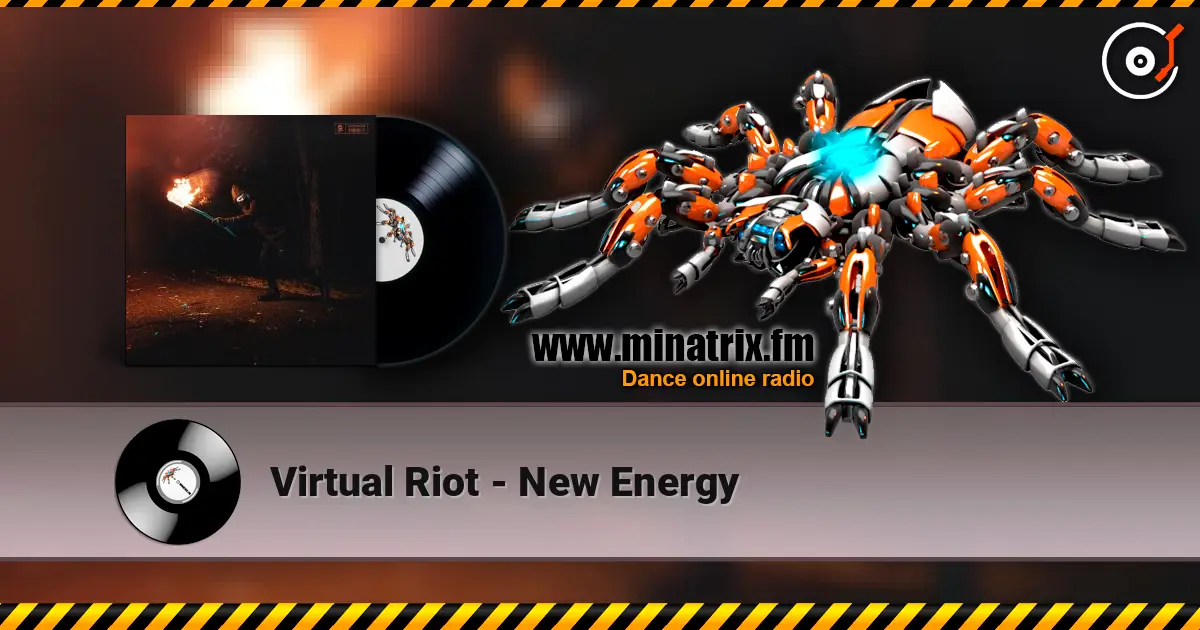Virtual Riot - New Energy 高品质在线收听 | Minatrix.FM