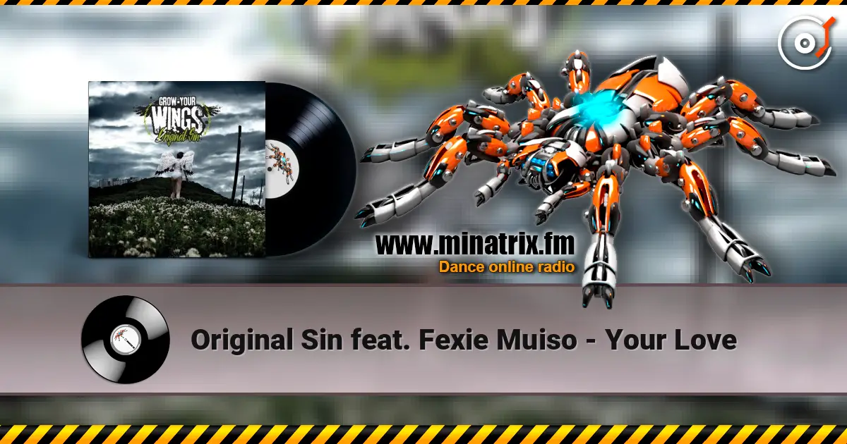 Original Sin feat. Fexie Muiso - Your Love 高品质在线收听 | Minatrix.FM