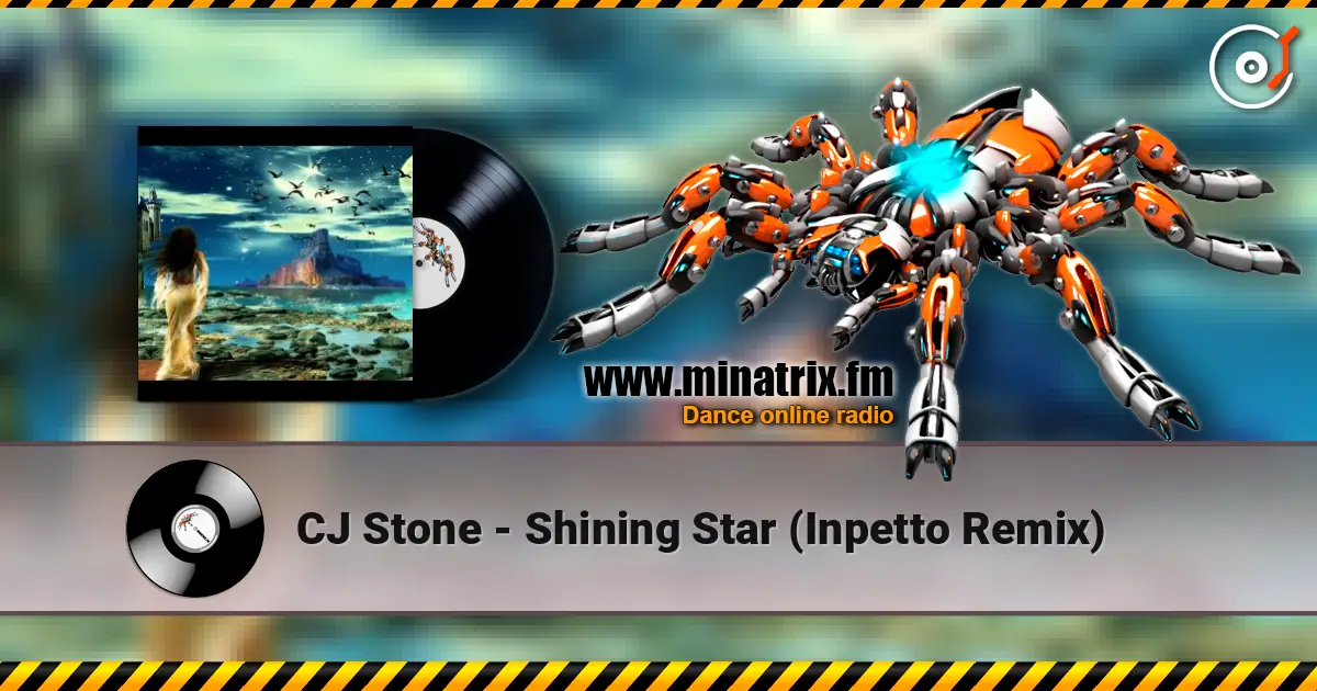 CJ Stone - Shining Star (Inpetto Remix) 高品质在线收听 | Minatrix.FM