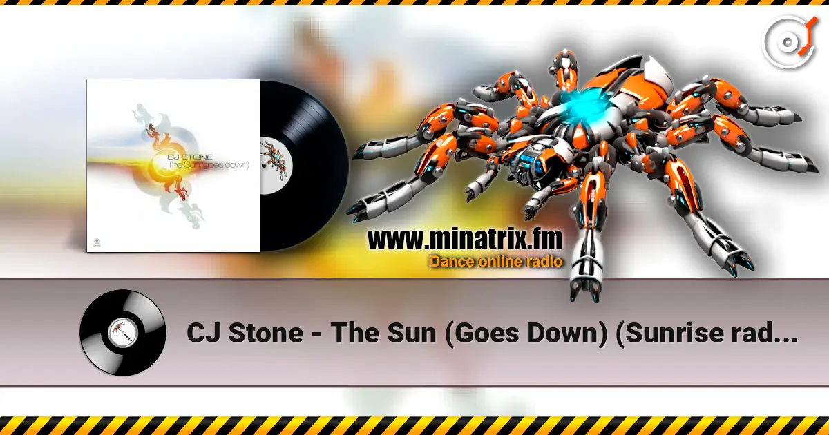 CJ Stone - The Sun (Goes Down) (Sunrise radio edit) 高品质在线收听 | Minatrix.FM