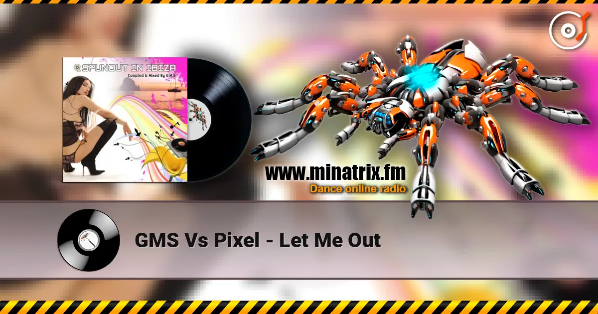 GMS Vs Pixel - Let Me Out 高品质在线收听 | Minatrix.FM