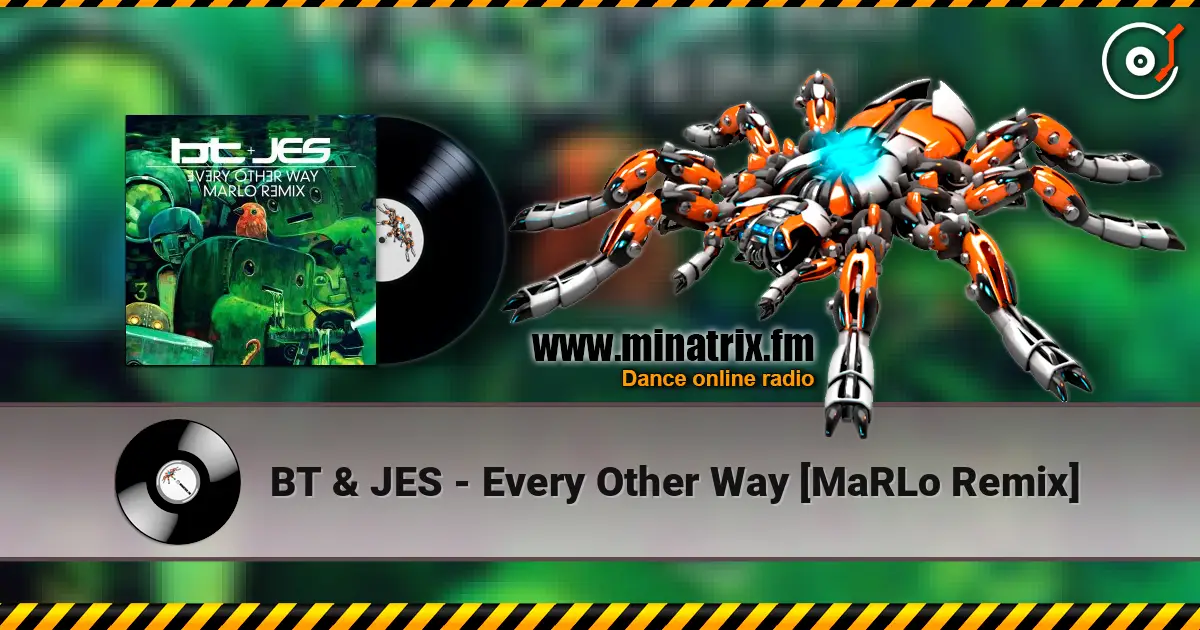 BT & JES - Every Other Way [MaRLo Remix] 高品质在线收听 | Minatrix.FM