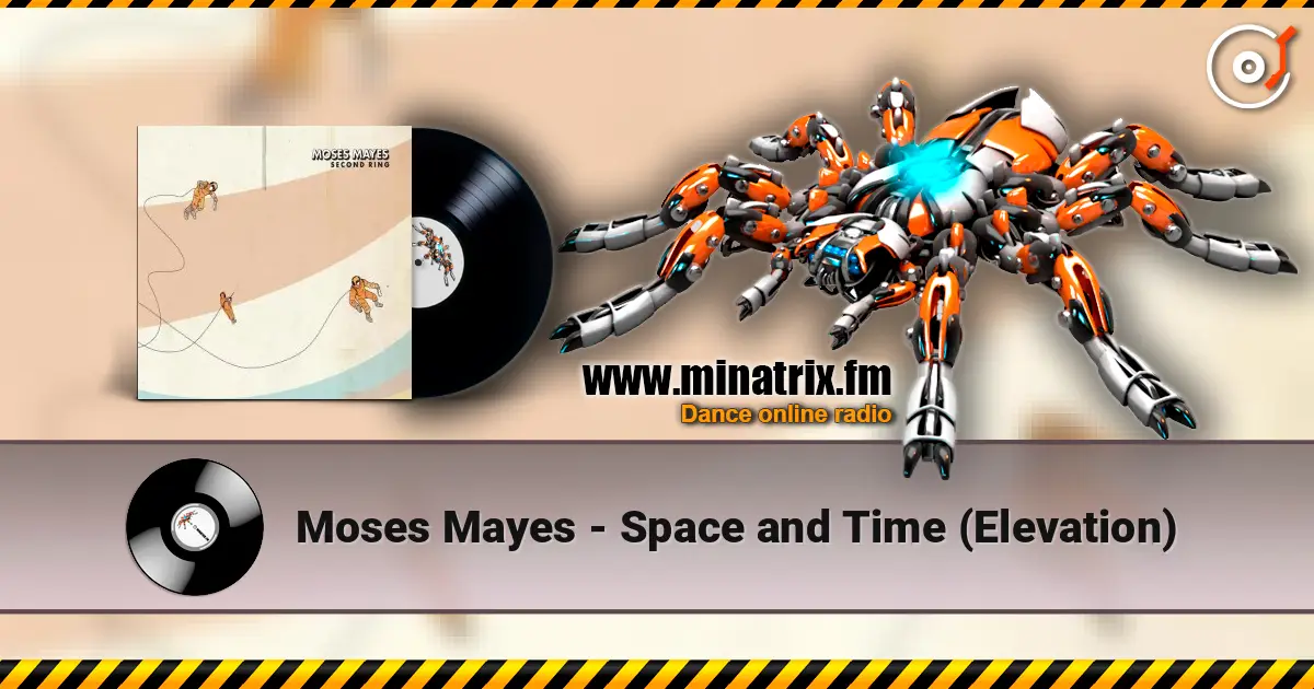 Moses Mayes - Space and Time (Elevation) 高品质在线收听 | Minatrix.FM