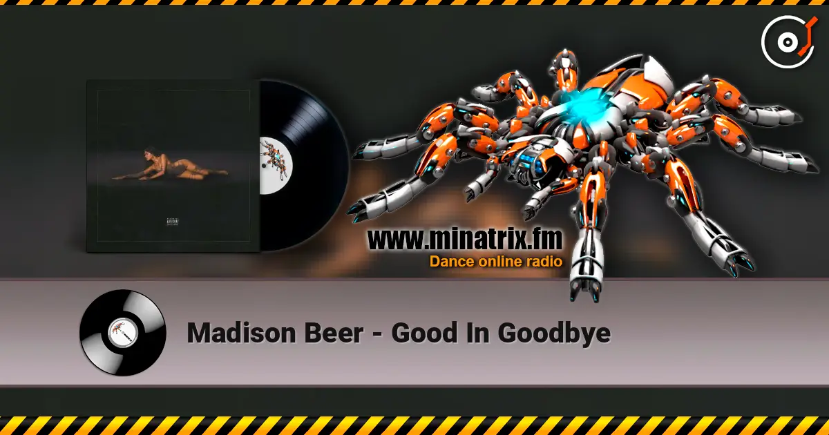 Madison Beer - Good In Goodbye 高品质在线收听 | Minatrix.FM