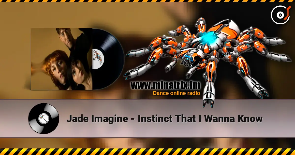 Jade Imagine - Instinct That I Wanna Know 高品质在线收听 | Minatrix.FM