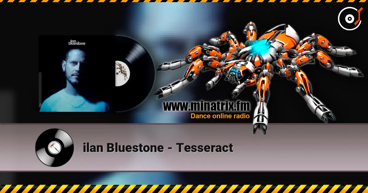ilan Bluestone - Tesseract 高品质在线收听 | Minatrix.FM